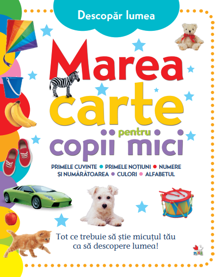 Descopar Lumea - Carte Ilustrata pentru Copii Mici
