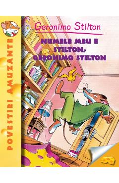 Numele meu e Stilton, Geronimo Stilton